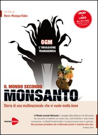 OGM, l'invasione transgenica. Il mondo secondo Monsanto. DVD. Con libro