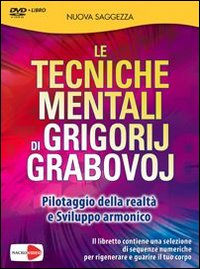 Le tecniche mentali di Grigorij Grabovoj. Pilotaggio della realtà e sviluppo armonico. DVD. Con libro