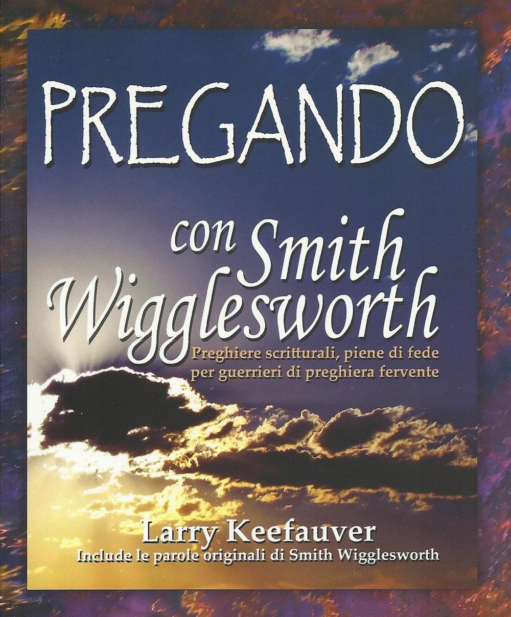 Pregando con Smith Wigglesworth