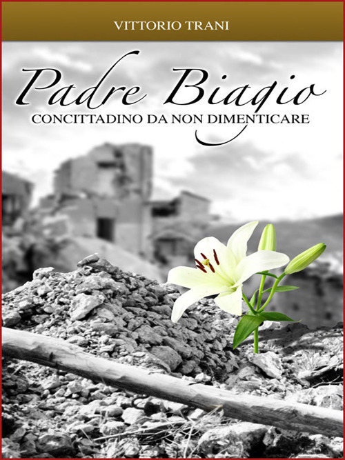 Padre Biagio. Concittadino da non dimenticare