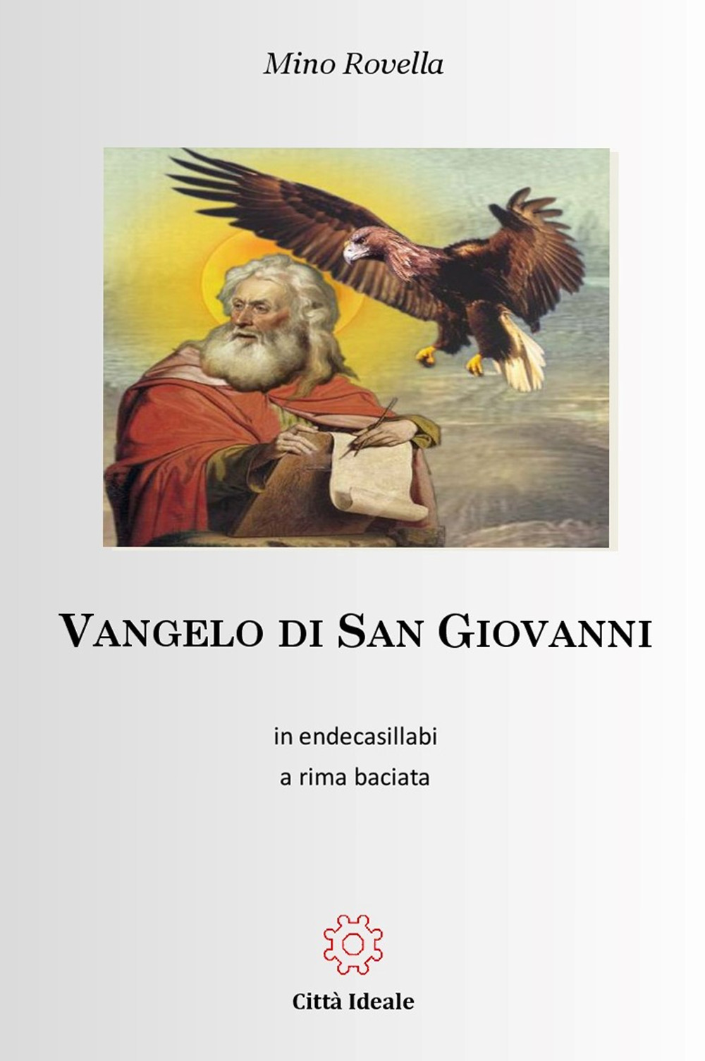 Vangelo di San Giovanni. In endecasillabi a rima baciata