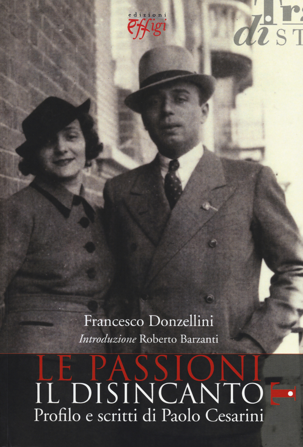 Le passioni, il disincanto. Profilo e scritti di Paolo Cesarini