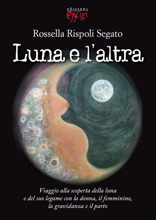 Luna e l'altra. Ediz. illustrata