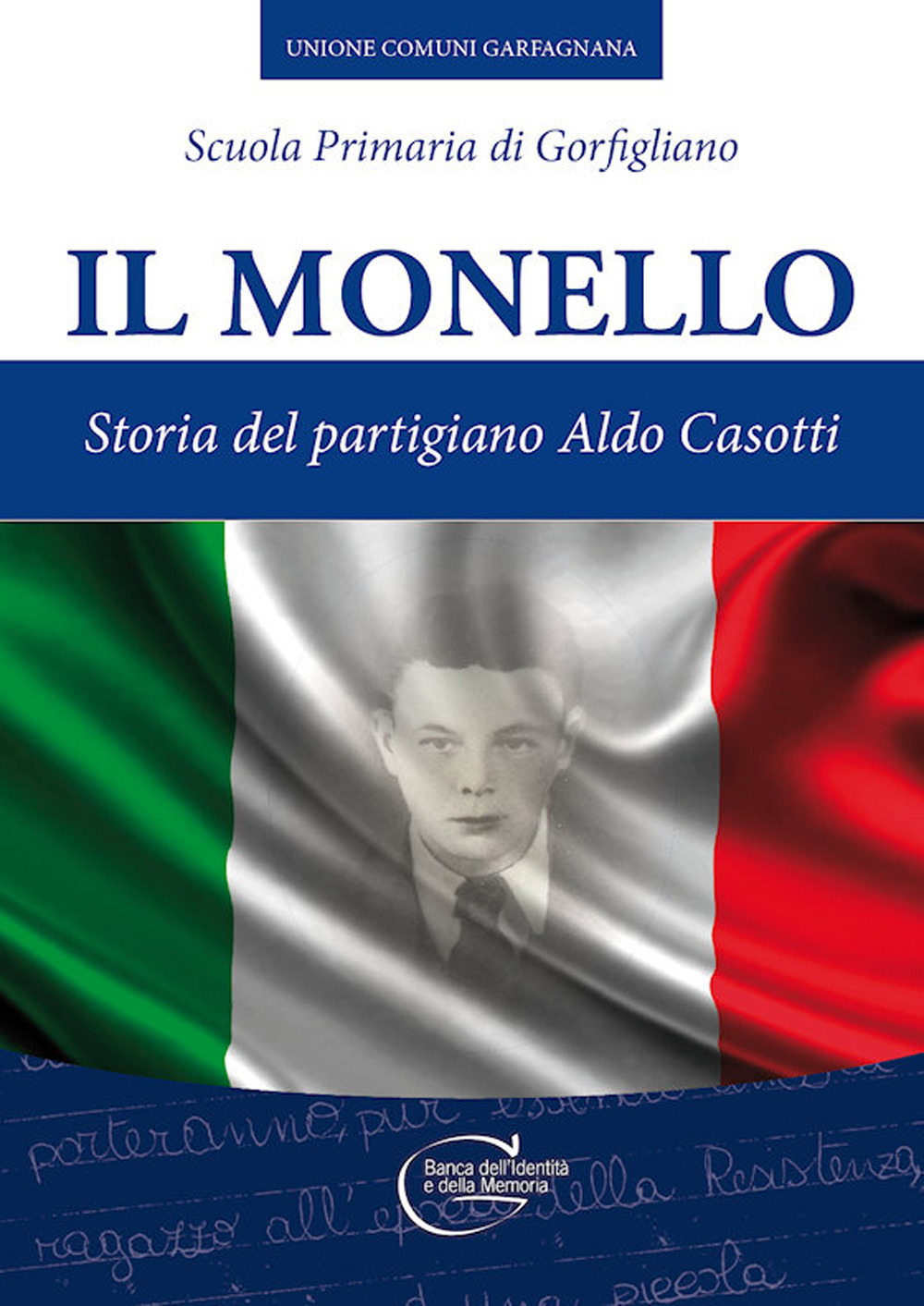 Il monello. Storia del partigiano Aldo Casotti