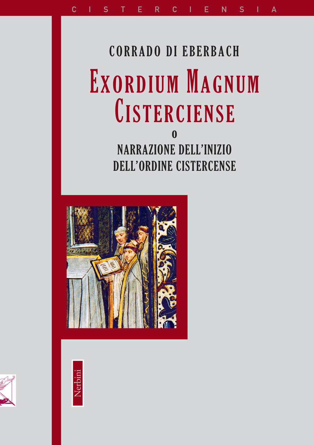 Exordium Magnum Cisterciense o narrazione dell'inizio dell'ordine Cistercense