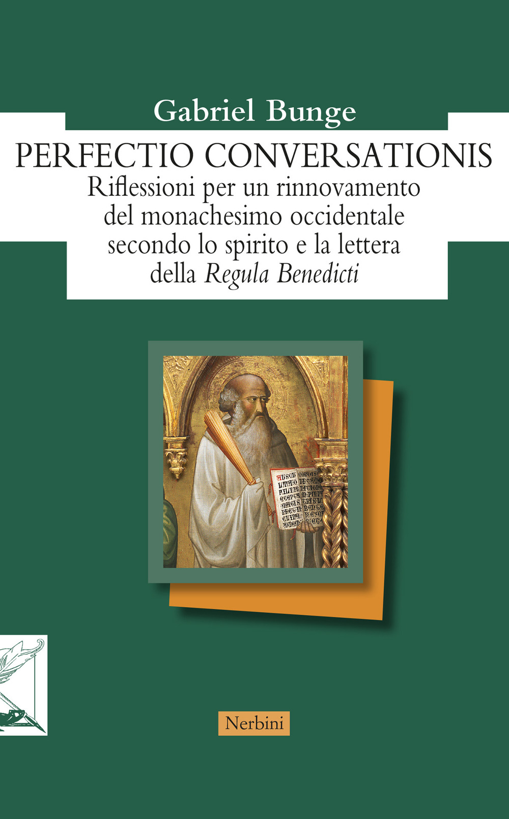 Perfectio conversationis. Riflessioni per un rinnovamento del monachesimo occidentale secondo lo spirito e la lettera della «Regula Benedicti»