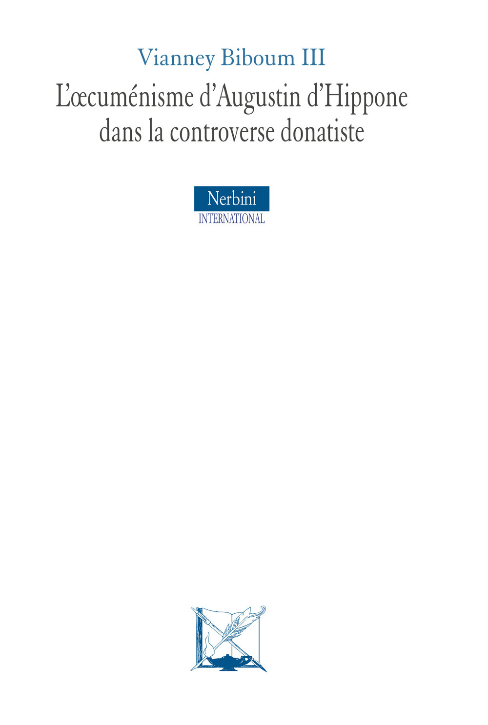 L'oecuménisme d'Augustin d'Hippone dans la controverse donatiste