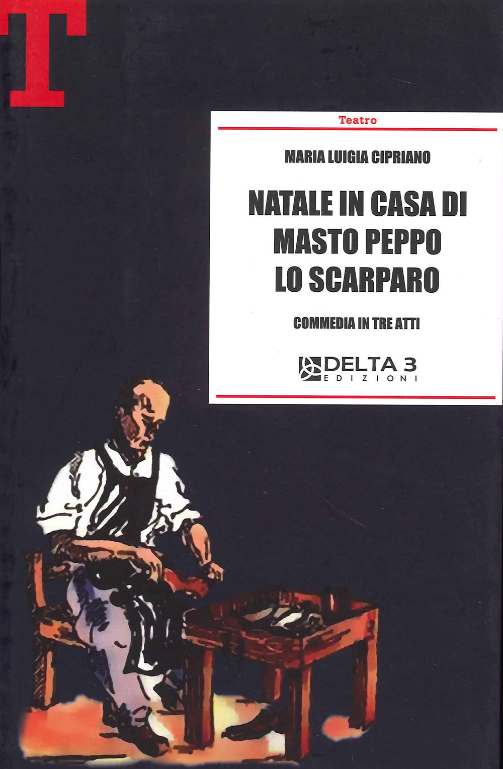 Natale in casa di Masto Peppo lo Scarparo. Commedia in tre atti