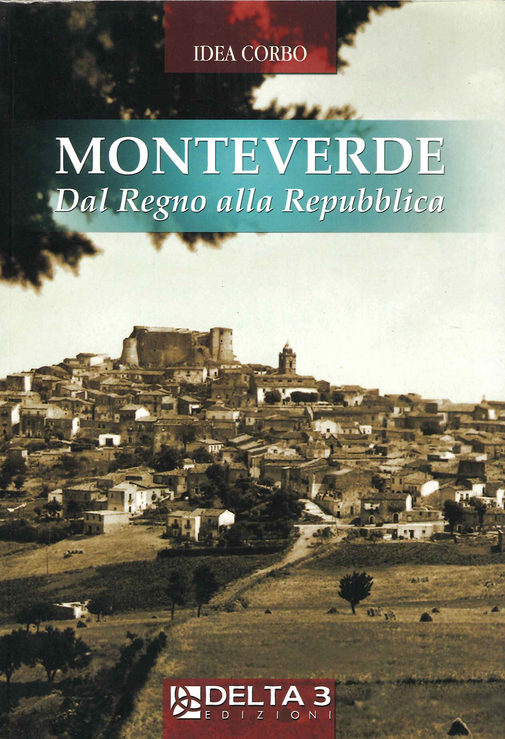 Monteverde. Dal Regno alla Repubblica