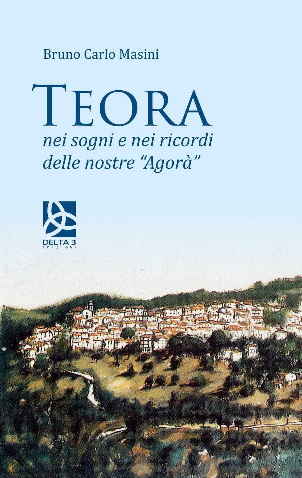 Teora. Nei sogni e nei ricordi delle nostre «Agorà»