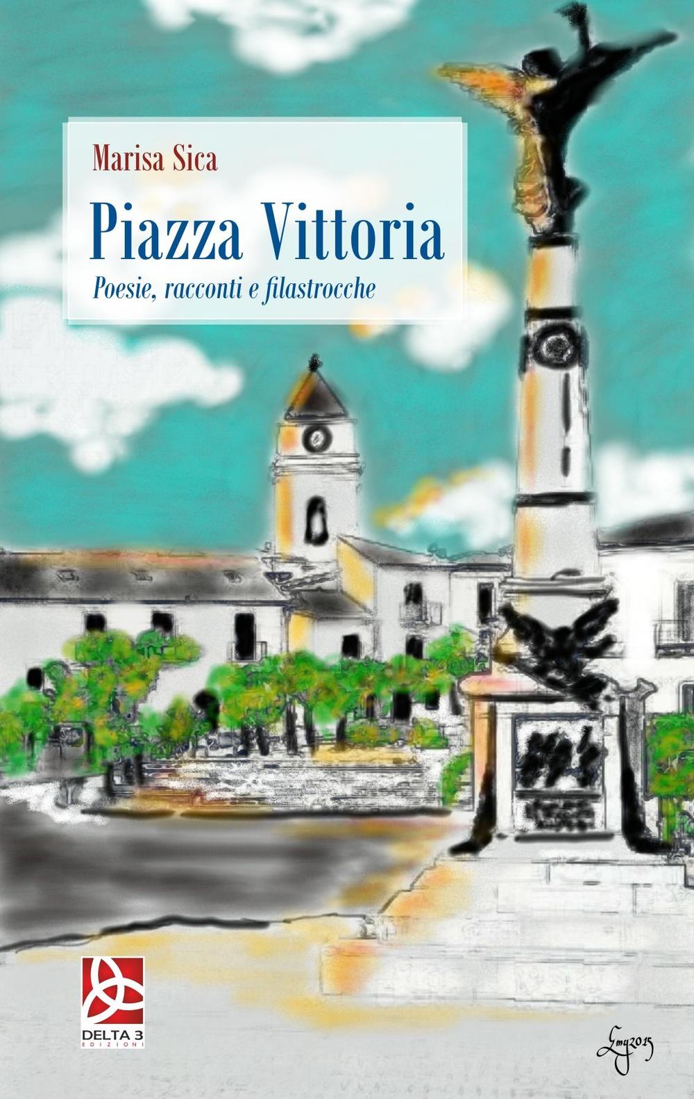 Piazza Vittoria. Poesie, racconti e filastrocche