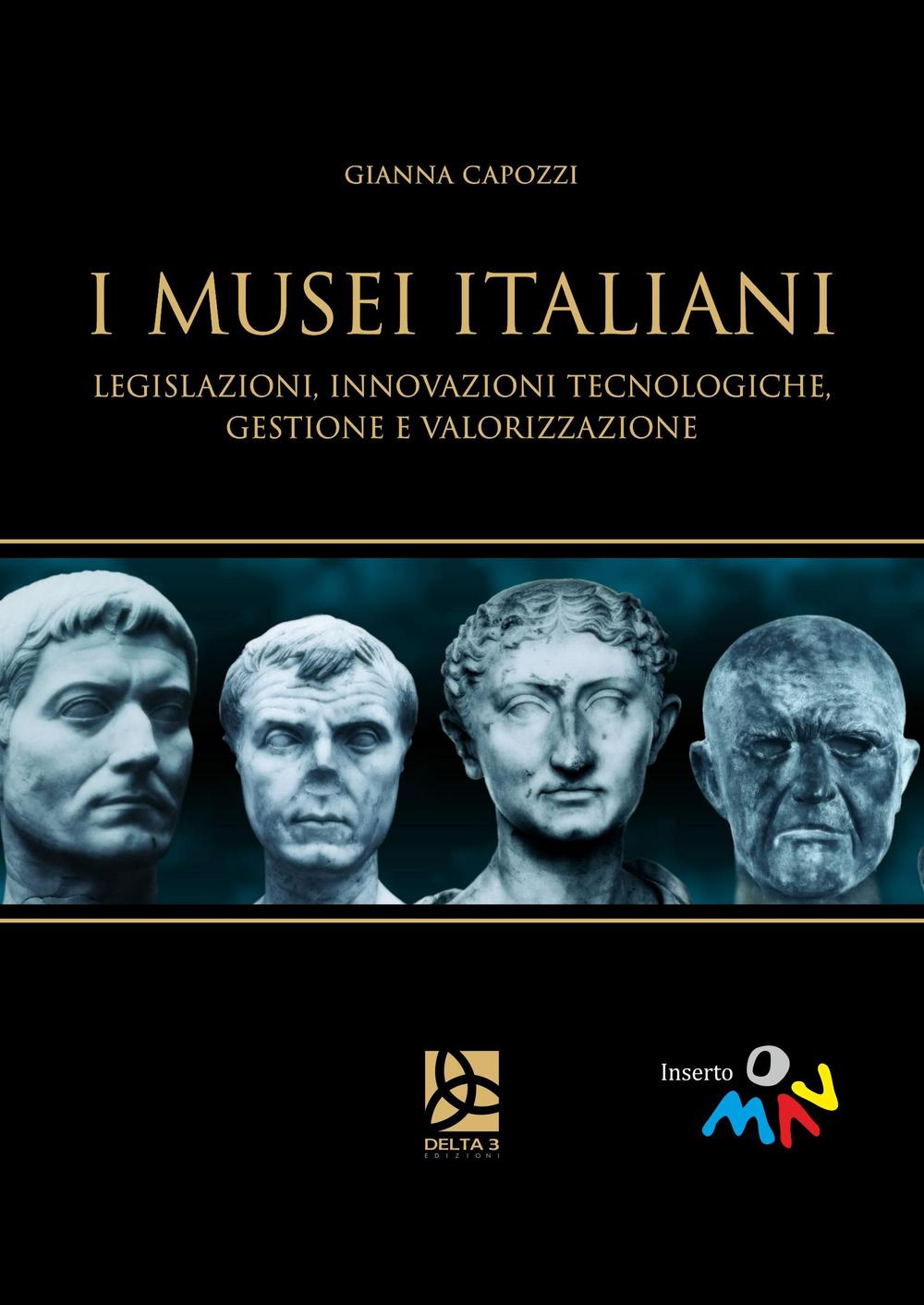 I musei italiani. Legislazioni, innovazioni tecnologiche, gestione e valorizzazione