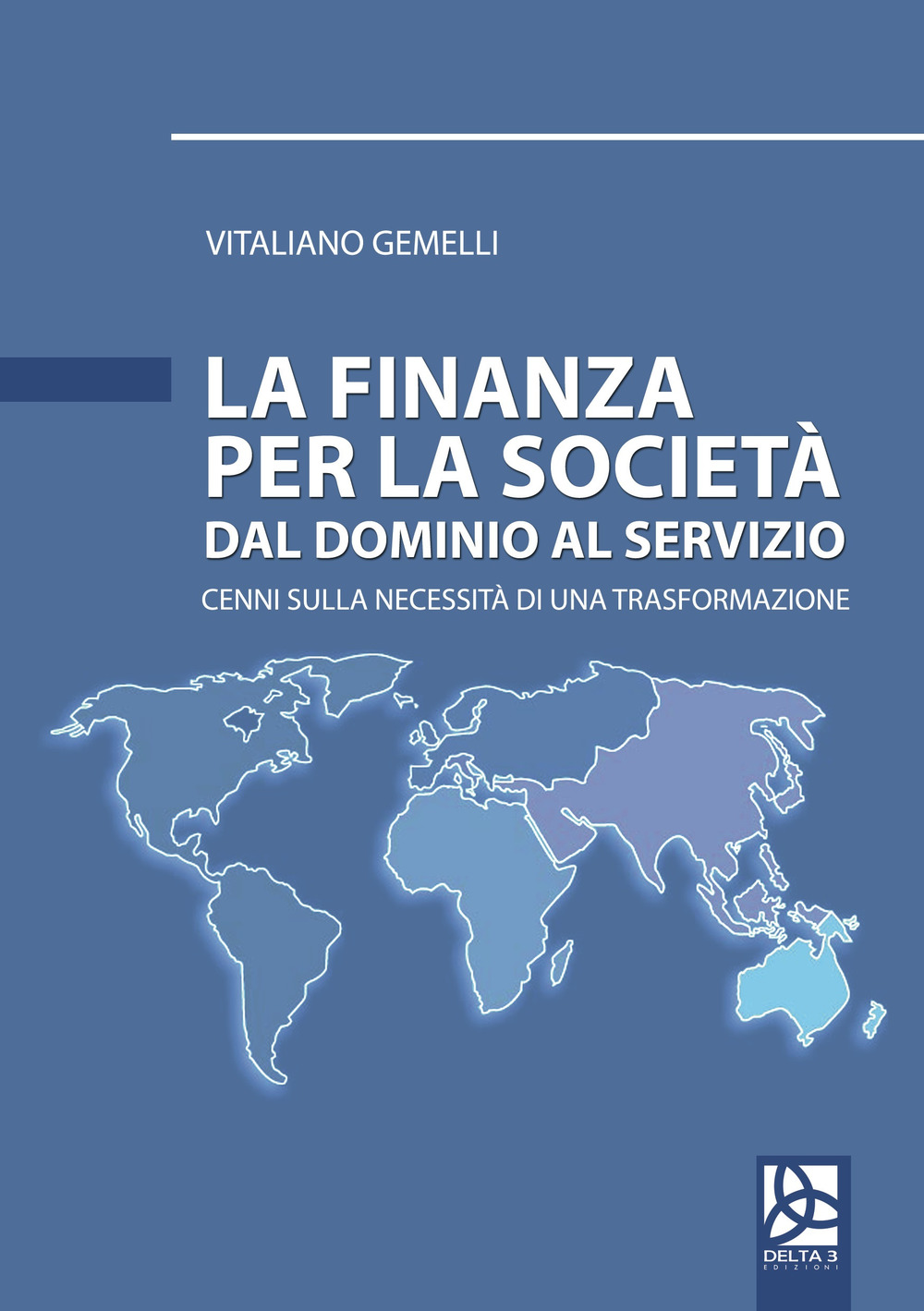 La finanza per la società. Dal dominio al servizio. Cenni sulla necessità di una trasformazione