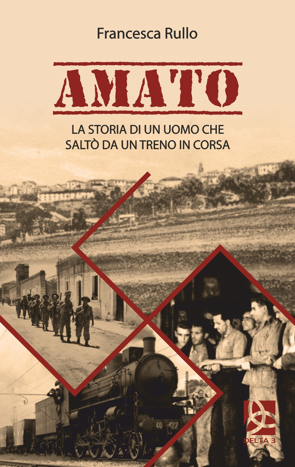 Amato. La storia di un uomo che saltò da un treno in corsa