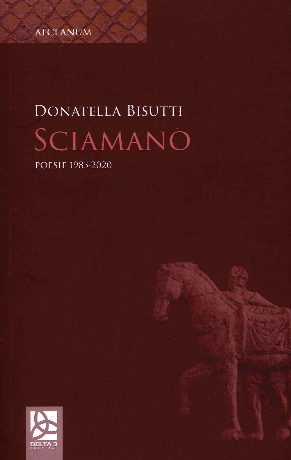 Sciamano. Poesie 1985-2020