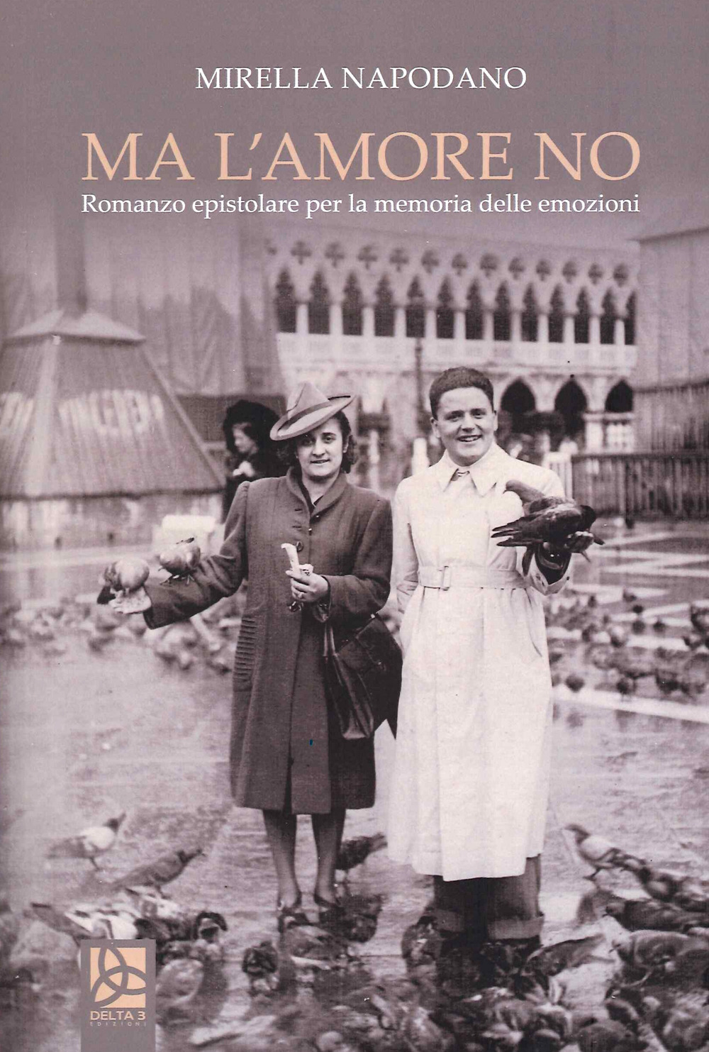 Ma l'amore no. Romanzo epistolare per la memoria delle emozioni