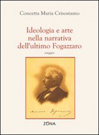 Ideologia e arte nella narrativa dell'ultimo Fogazzaro