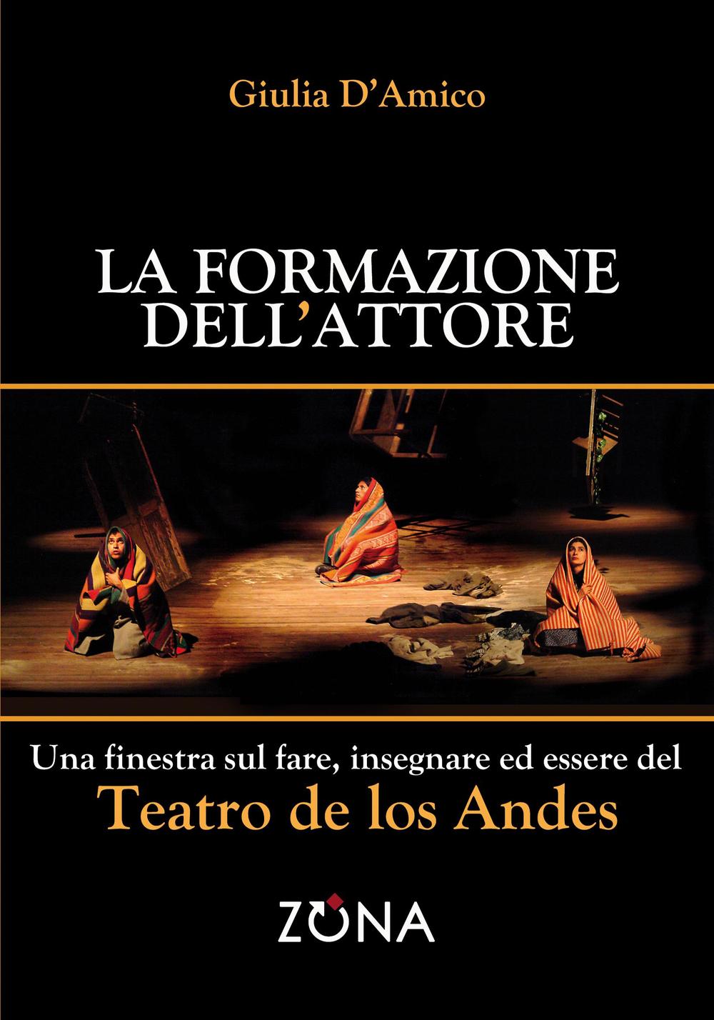 La formazione dell'attore. Una finestra sul fare, insegnare ed essere del Teatro de los Andes