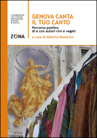 Genova canta il tuo canto. Percorso poetico della città di Genova