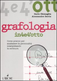 Grafologia. Corso pratico per analizzare la personalità interpretando la scrittura