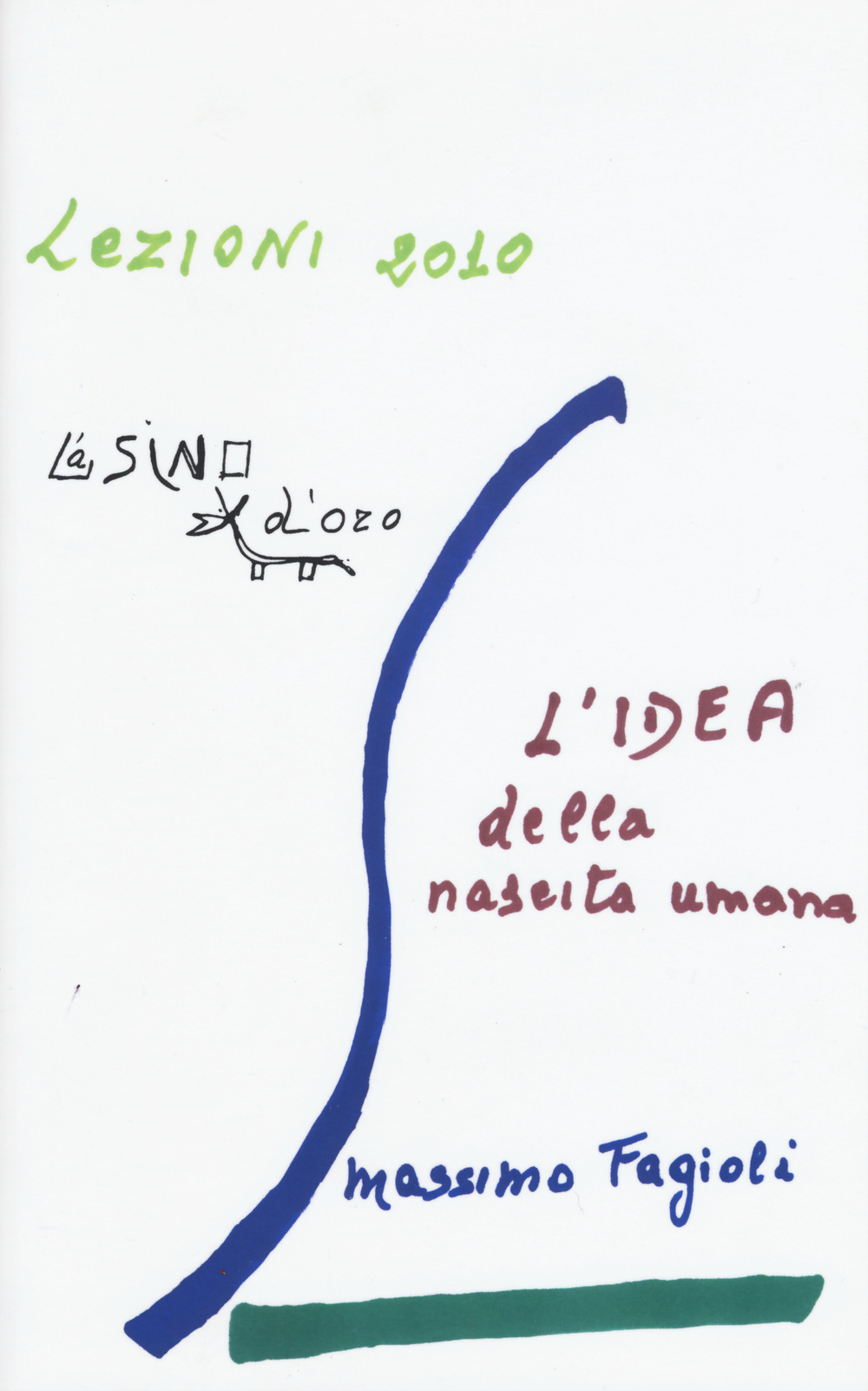 L'idea della nascita umana. Lezioni 2010