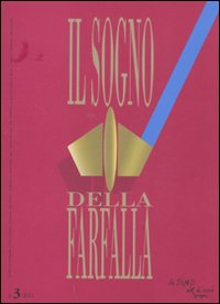 Il sogno della farfalla (2011). Vol. 3