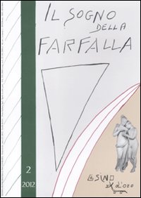 Il sogno della farfalla (2012). Vol. 2