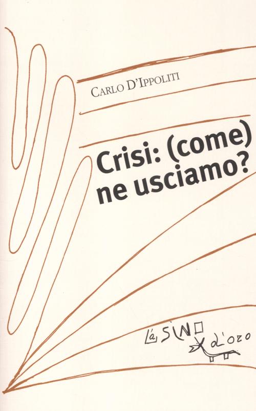 Crisi: (come) ne usciamo?