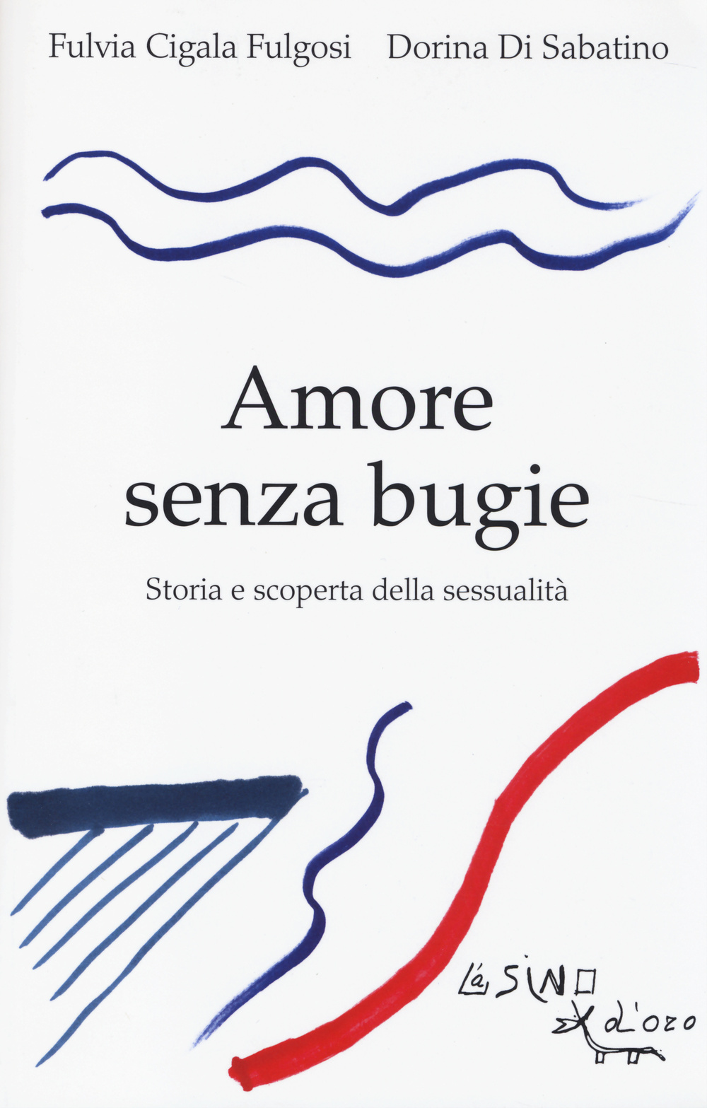 Amore senza bugie. Storia e scoperta della sessualità