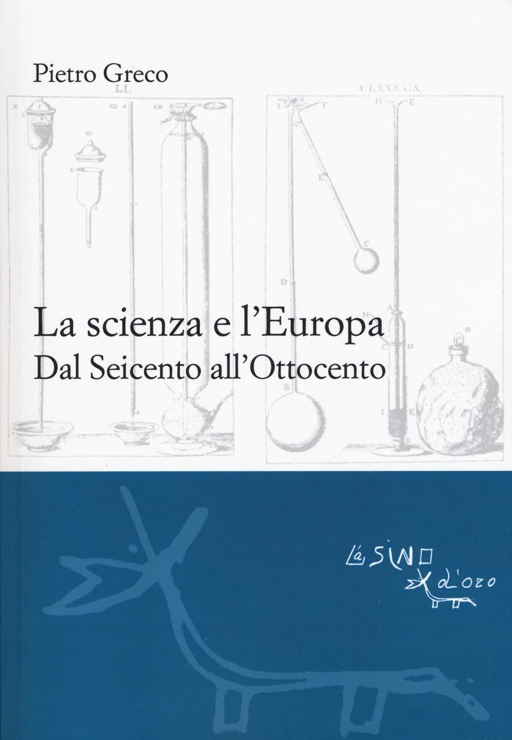 La scienza e l'Europa. Dal Seicento all'Ottocento