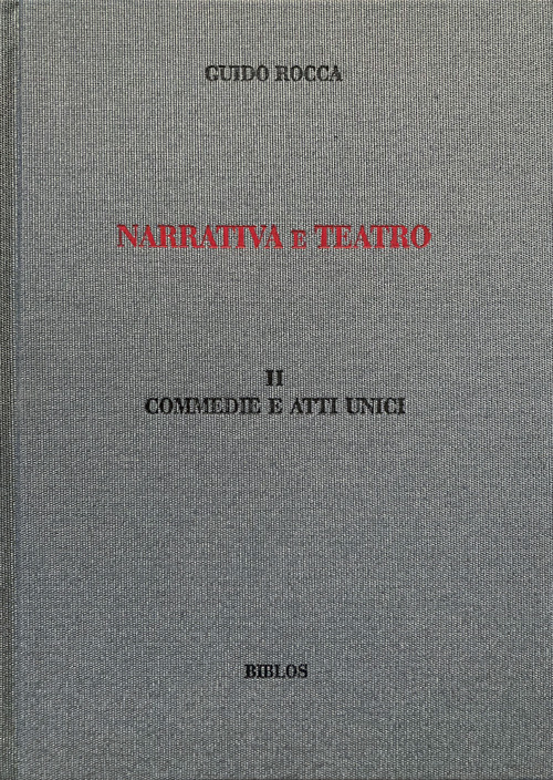 Narrativa e teatro. Ediz. integrale. Vol. 2: Commedie e atti unici