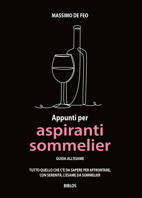 Appunti per aspiranti sommelier. Guida all'esame