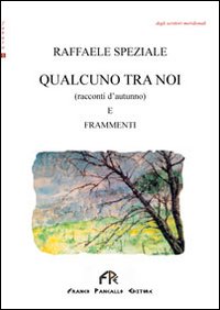 Qualcuno tra noi. Racconti d'autunno e frammenti