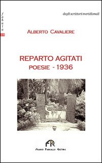 Reparto agitati. Poesie 1936