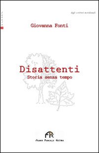 Disattenti. Storia senza tempo