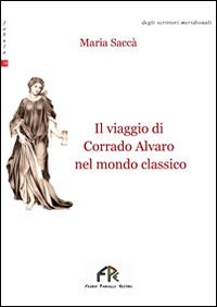 Il viaggio di Corrado Alvaro nel mondo classico