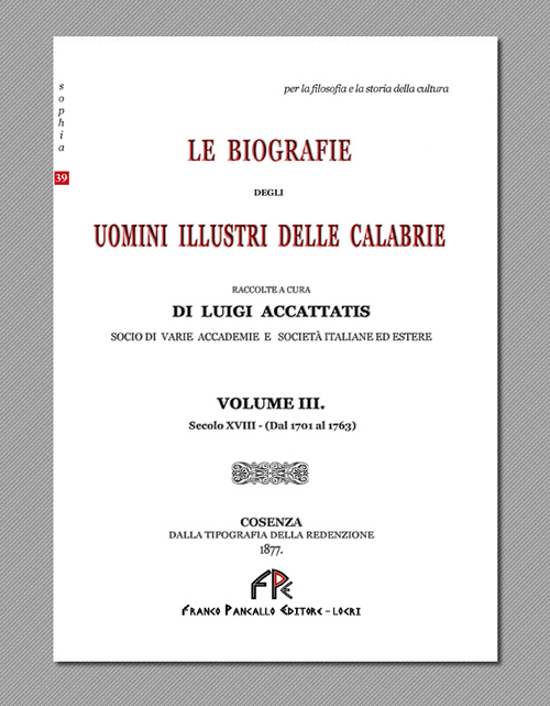 Le biografie degli uomini illustri delle Calabrie. Vol. 3: Secolo XVIII (dal 1701 al 1763)