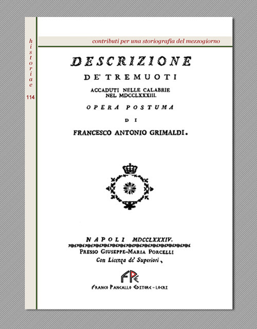 Osservazione de' tremuoti accaduti nelle Calabrie nel MDCCLXXXIII. opera postuma di Francesco Antonio Grimaldi (rist. anast. Napoli, 1784)