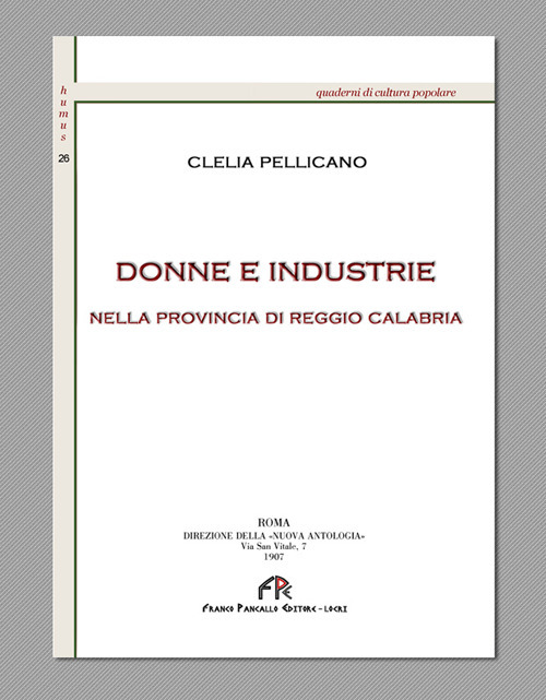 Donne ed industrie nella provincia di Reggio Calabria (rist. anast. Roma 1907)