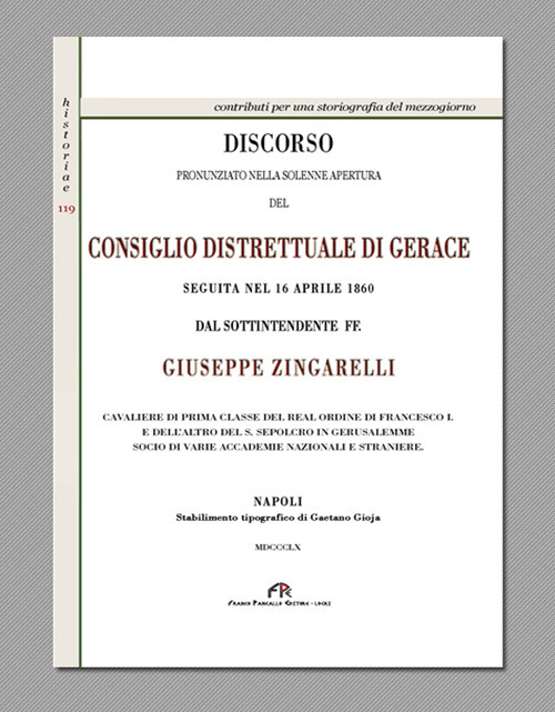 Discorso pronunziato nella solenne apertura del Consiglio Distrettuale di Gerace seguita nel 16 aprile 1860 dal sottintendente Giuseppe Zigarelli