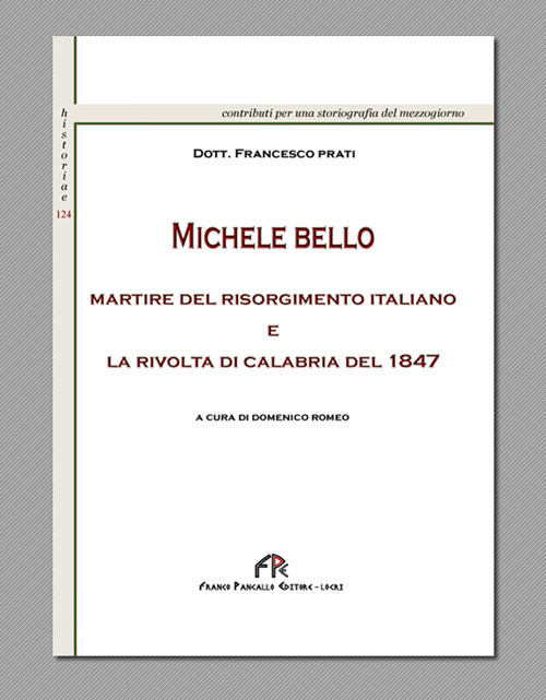 Michele Bello martire del Risorgimento italiano e la rivolta di Calabria del 1847