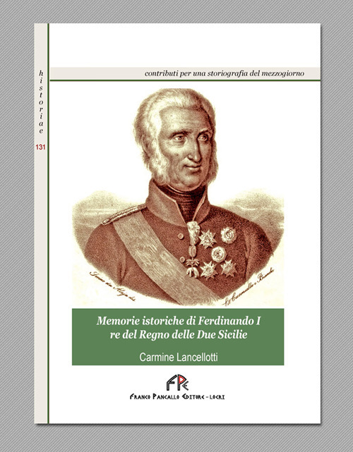 Memorie istoriche di Ferdinando I re del Regno delle Due Sicilie