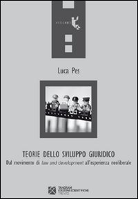 Teorie dello sviluppo giuridico. Dal movimento di «law and development» all'esperienza neoliberale