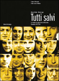 Tutti salvi. La vicenda dei ragazzi ebrei di villa Emma a Nonantola 1942-1943