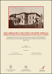 Don Arrigo Beccari e dott. Giuseppe Moreali primi cittadini italiani dichiarati Giusti tra le Nazioni