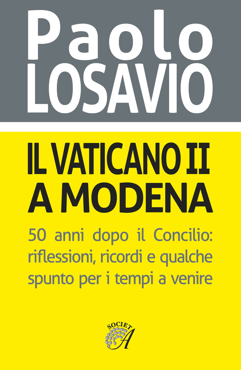 Il Vaticano II a Modena. 50 anni dopo il Concilio. Riflessioni, ricordi e qualche spunto per i tempi a venire