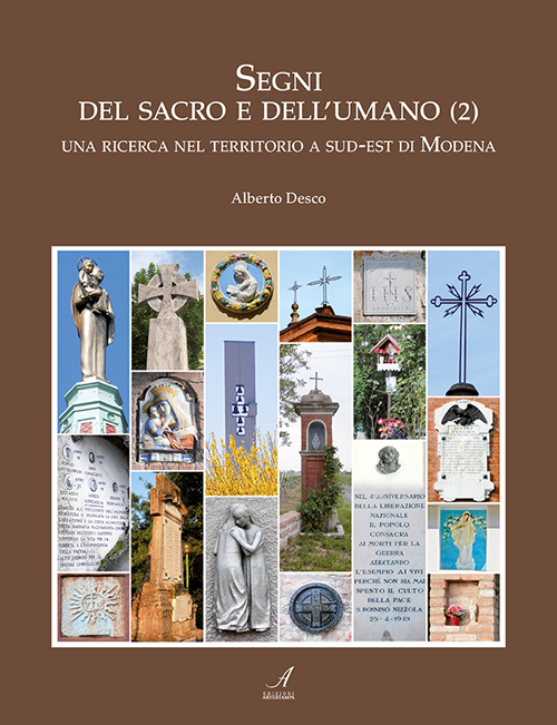 Segni del sacro e dell'umano. Vol. 2: Una ricerca nel territorio a sud-est di Modena
