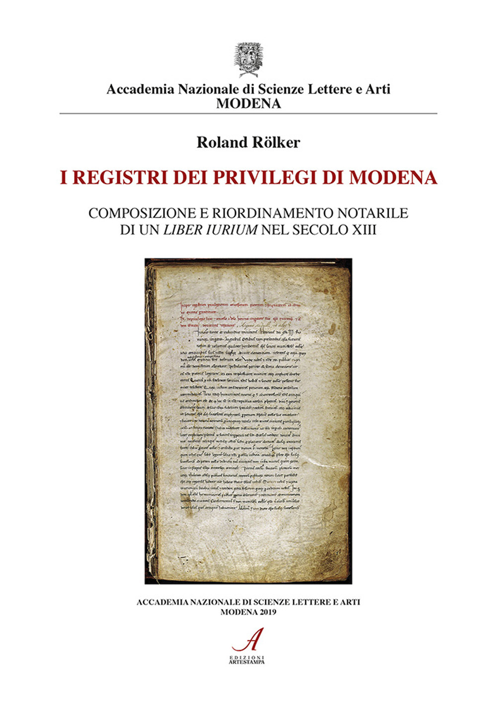 I registri dei privilegi di Modena. Composizione e riordinamento notarile di un liber iurium nel secolo XIII