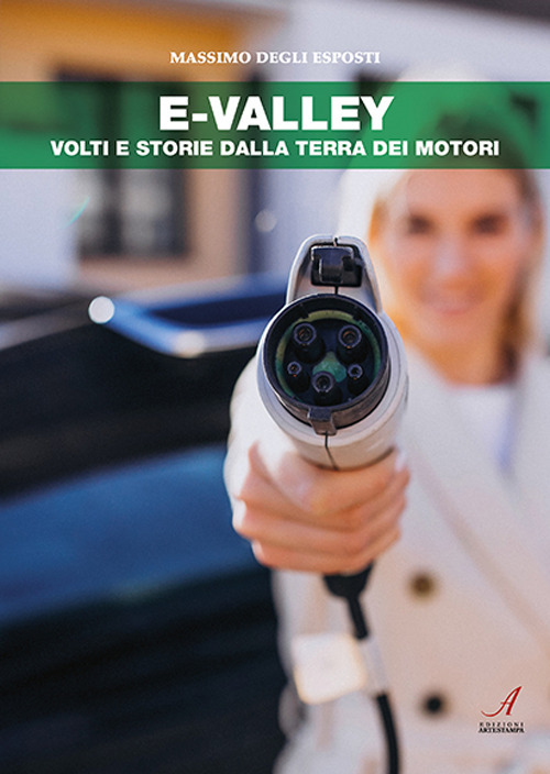 E-Valley. Volti e storie dalla terra dei motori