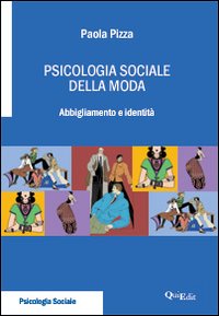 Psicologia sociale della moda. Abbigliamento e identità